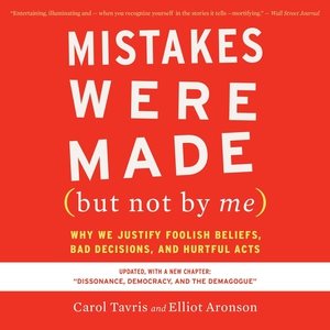 Image du vendeur pour Mistakes Were Made (But Not by Me) : Why We Justify Foolish Beliefs, Bad Decisions, and Hurtful Acts mis en vente par GreatBookPrices