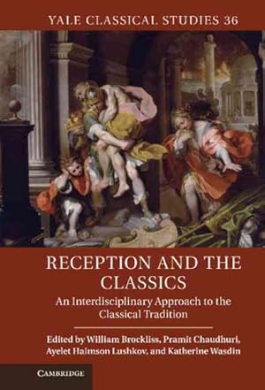 Seller image for Reception and the Classics : An Interdisciplinary Approach to the Classical Tradition for sale by GreatBookPrices