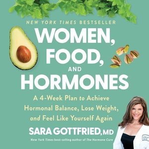 Seller image for Women, Food, and Hormones : A 4-Week Plan to Achieve Hormonal Balance, Lose Weight, and Feel Like Yourself Again for sale by GreatBookPrices