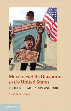 Bild des Verkufers fr Mexico and Its Diaspora in the United States : Policies of Emigration Since 1848 zum Verkauf von GreatBookPrices