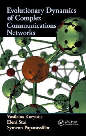 Image du vendeur pour Evolutionary Dynamics of Complex Communications Networks mis en vente par GreatBookPrices