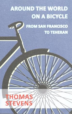 Seller image for Around the World on a Bicycle, from San Francisco to Teheran for sale by GreatBookPrices