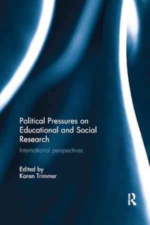Seller image for Political Pressures on Educational and Social Research : International Perspectives for sale by GreatBookPrices