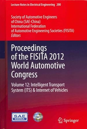 Immagine del venditore per Proceedings of the FISITA 2012 World Automotive Congress : Intelligent Transport System(ITS) & Internet of Vehicles venduto da GreatBookPrices