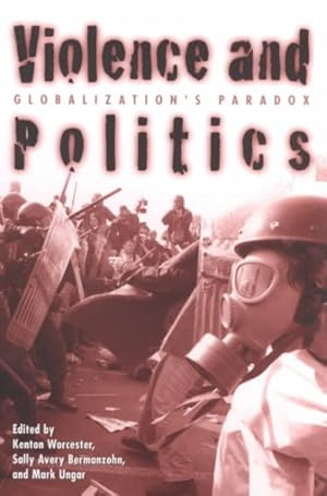 Bild des Verkufers fr Violence and Politics : Globalization's Paradox zum Verkauf von GreatBookPrices