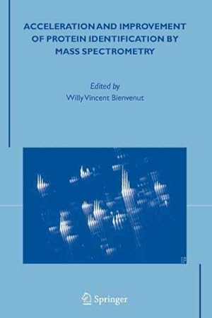 Image du vendeur pour Acceleration and Improvement of Protein Identification by Mass Spectrometry mis en vente par GreatBookPrices