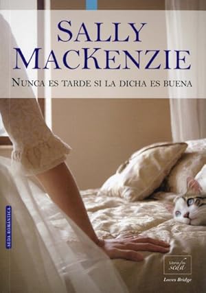 Seller image for Nunca es tarde si la dicha es Buena / In the Spinster's Bed -Language: spanish for sale by GreatBookPrices