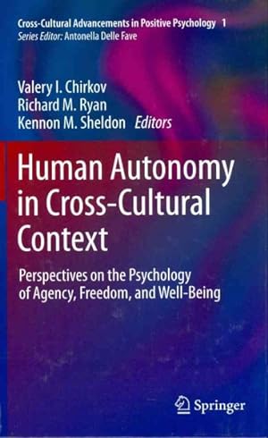 Imagen del vendedor de Human Autonomy in Cross-Cultural Context : Perspectives on the Psychology of Agency, Freedom, and Well-Being a la venta por GreatBookPrices