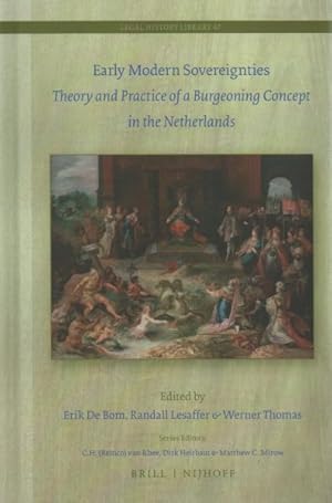 Seller image for Early Modern Sovereignties : Theory and Practice of a Burgeoning Concept in the Netherlands for sale by GreatBookPrices