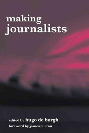 Seller image for Making Journalists : Diverse Models, Global Issues for sale by GreatBookPrices