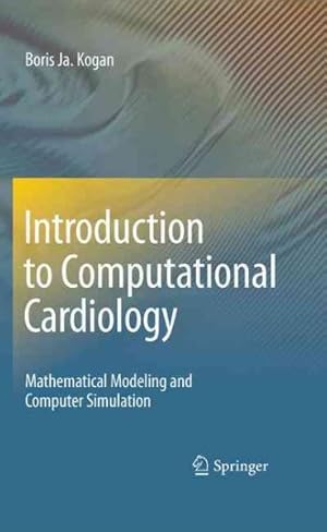 Imagen del vendedor de Introduction to Computational Cardiology : Mathematical Modeling and Computer Simulation a la venta por GreatBookPrices