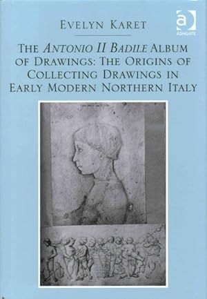 Immagine del venditore per Antonio II Badile Album of Drawings : The Origins of Collecting Drawings in Early Modern Northern Italy venduto da GreatBookPrices