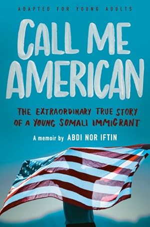 Seller image for Call Me American : The Extraordinary True Story of a Young Somali Immigrant for sale by GreatBookPrices