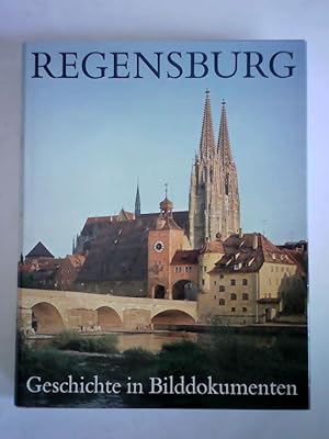 Bild des Verkufers fr Regensburg. Geschichte in Bilddokumenten zum Verkauf von Celler Versandantiquariat