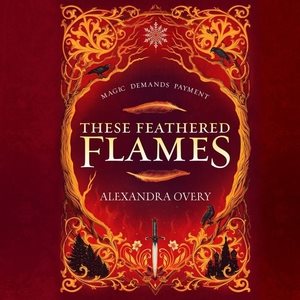Seller image for These Feathered Flames for sale by GreatBookPrices
