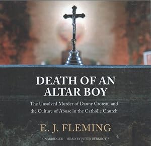 Imagen del vendedor de Death of an Altar Boy : The Unsolved Murder of Danny Croteau and the Culture of Abuse in the Catholic Church a la venta por GreatBookPrices