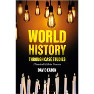 Seller image for World History Through Case Studies for sale by eCampus