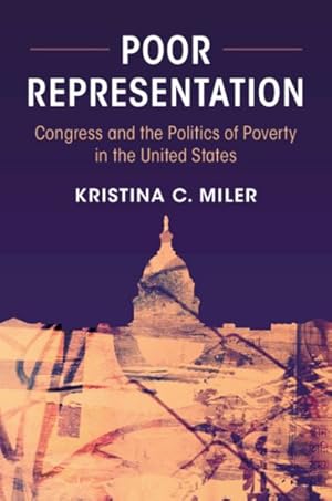 Imagen del vendedor de Poor Representation : Congress and the Politics of Poverty in the United States a la venta por GreatBookPrices