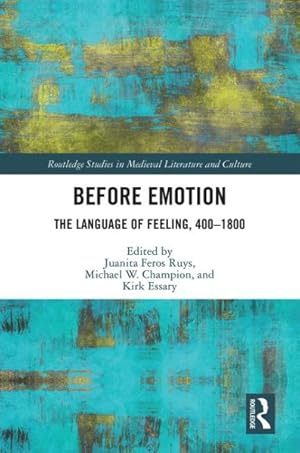 Seller image for Before Emotion : The Language of Feeling, 400-1800 for sale by GreatBookPrices