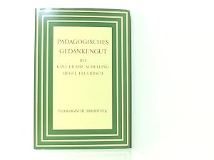 Bild des Verkufers fr Pdagogisches Gedankengut bei Kant, Fichte, Schelling, Hegel, Feuerbach . Unter Mitarbeit von Dorothea Schuffenhauer. zum Verkauf von Book Broker