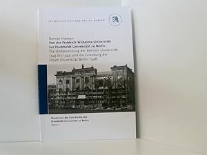 Bild des Verkufers fr Von der Friedrich-Wilhelms-Universitt zur Humboldt-Universitt zu Berlin Die Umbenennung der Berliner Universitt 1945 bis 1949 und die Grndung der Freien Universitt Berlin 1948 Neues aus der Geschichte der Humboldt-Universitt zu Berlin Band 2 zum Verkauf von Book Broker