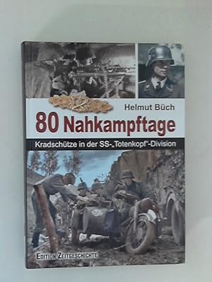 Bild des Verkufers fr In 80 Nahkampftagen: Kradschtze in der SS-Totenkopf-Division zum Verkauf von ANTIQUARIAT FRDEBUCH Inh.Michael Simon