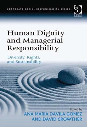 Bild des Verkufers fr Human Dignity and Managerial Responsibility : Diversity, Rights, and Sustainability zum Verkauf von GreatBookPrices