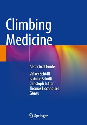 Bild des Verkufers fr Climbing Medicine : A Practical Guide zum Verkauf von AHA-BUCH GmbH