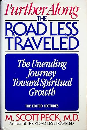 Imagen del vendedor de Further Along the Road Less Traveled: The Unending Journey Towards Spiritual Growth a la venta por Adventures Underground