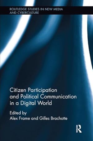 Immagine del venditore per Citizen Participation and Political Communication in a Digital World venduto da GreatBookPrices