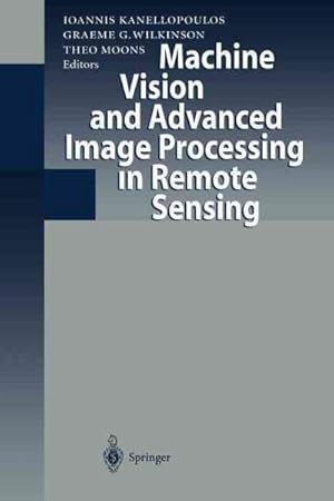 Imagen del vendedor de Machine Vision and Advanced Image Processing in Remote Sensing : Proceedings of Concerted Action Maviric (Machine Vision in Remotely Sensed Image Comprehension) a la venta por GreatBookPrices