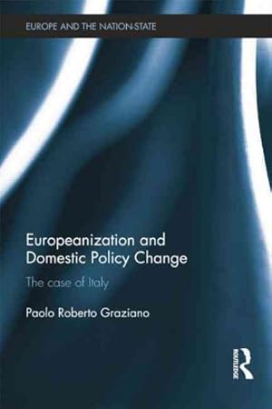 Image du vendeur pour Europeanization and Domestic Policy Change : The Case of Italy mis en vente par GreatBookPrices