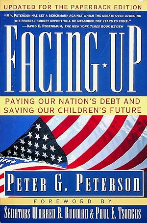 Imagen del vendedor de Facing Up: Paying Our Nation's Debt and Saving Our Children's Future a la venta por Adventures Underground