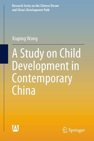 Immagine del venditore per A Study on Child Development in Contemporary China venduto da AHA-BUCH GmbH