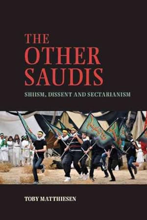 Bild des Verkufers fr Other Saudis : Shiism, Dissent and Sectarianism zum Verkauf von GreatBookPrices