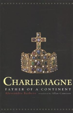Bild des Verkufers fr Charlemagne : Father of a Continent zum Verkauf von GreatBookPrices
