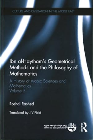 Seller image for Ibn al-Haytham's Geometrical Methods and the Philosophy of Mathematics : A History of Arabic Sciences and Mathematics for sale by GreatBookPrices
