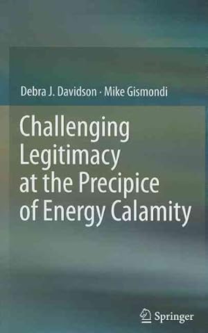 Seller image for Challenging Legitimacy at the Precipice of Energy Calamity for sale by GreatBookPrices