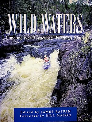 Imagen del vendedor de Wild Waters: Canoeing North America's Wilderness Rivers a la venta por Adventures Underground