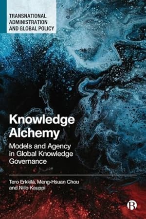 Seller image for Knowledge Alchemy : Models and Agency in Global Knowledge Governance for sale by GreatBookPricesUK