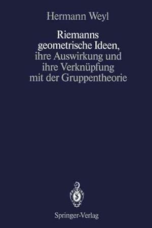 Immagine del venditore per Riemanns Geometrische Ideen, Ihre Auswirkung Und Ihre Verknupfung Mit Der Gruppentheorie -Language: German venduto da GreatBookPrices