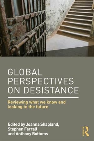 Image du vendeur pour Global Perspectives on Desistance : Reviewing What We Know and Looking to the Future mis en vente par GreatBookPrices