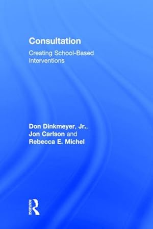 Seller image for Consultation : Creating School-Based Interventions for sale by GreatBookPrices
