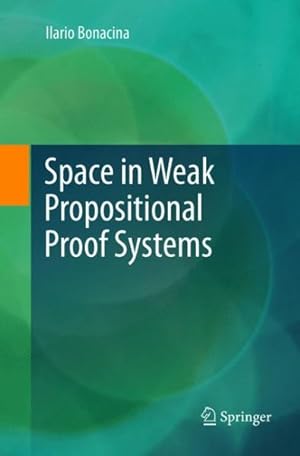 Seller image for Space in Weak Propositional Proof Systems for sale by GreatBookPrices