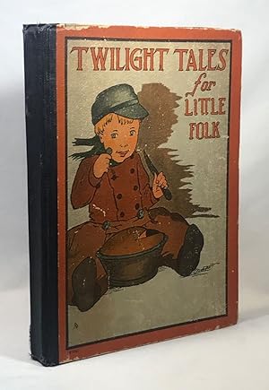 Twilight Tales for Little Folk: Children's Bedtime Stories in Three Parts