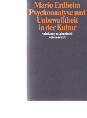 Image du vendeur pour Psychoanalyse und Unbewusstheit in der Kultur. Aufstze 1980 - 1987. Suhrkamp-Taschenbuch Wissenschaft ; 654. mis en vente par Fundus-Online GbR Borkert Schwarz Zerfa