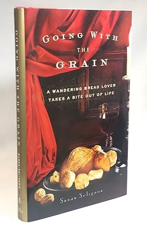 Immagine del venditore per Going with The Grain: a Wandering Bread Lover Takes a Bite Out of Life venduto da Clausen Books, RMABA