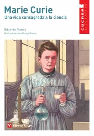 Seller image for Marie Curie : Una Vida Consagrada a La Ciencia/ A Life Consecrated to Science -Language: spanish for sale by GreatBookPrices