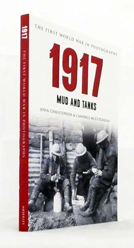 Bild des Verkufers fr The First World War in Photographs. 1917 Mud and Tanks zum Verkauf von Adelaide Booksellers