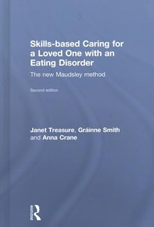 Bild des Verkufers fr Skills-Based Caring for a Loved One With an Eating Disorder : The New Maudsley Method zum Verkauf von GreatBookPrices
